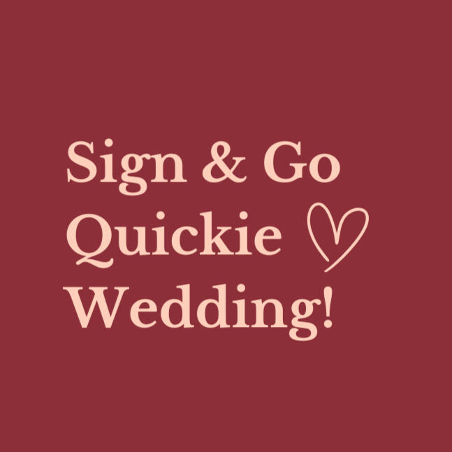 Sign and Go Quickie Wedding! Sign and Go Civil Ceremony